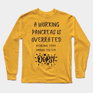 Sarcastic Diabetic Overrated Pancreas Tee Long Sleeve T-Shirt